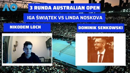 DOMINIK SENKOWSKI GOŚCIEM ZAPOWIEDZI MECZU 3 RUNDY AO - IGA ŚWIĄTEK VS LINDA NOSKOVA - 19. 01. 2024r.