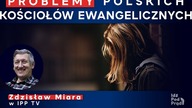 Problemy polskich kościołów ewangelicznych  Zdzisław Miara w IPP TV