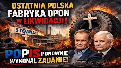Ostatnia Polska fabryka Opon w Likwidacji!  Stomil  | POPIS wykonał zadanie