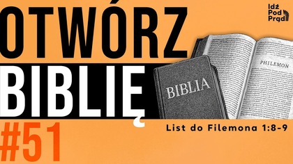 OTWÓRZ BIBLIĘ #50 | List do Filemona 1:8-9