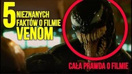 5 NIEZNANYCH FAKTÓW O FILMIE VENOM
