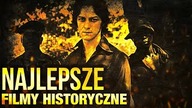 10 NAJLEPSZYCH FILMOW HISTORYCZNYCH
