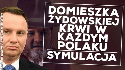 Andrzej Duda o domieszce żydowskiej krwi w każdym Polaku.  Przeprowadzam symulację!