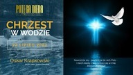 Chrzest wodny - Oskar Krapkowski | 22. 07. 2022 | Potęga Nieba Gdańsk | Tomasz Dorożała