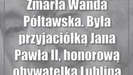 Zmarła Wanda Półtawska.  Była przyjaciółką Jana Pawła II, honorową obywatelką Lublina