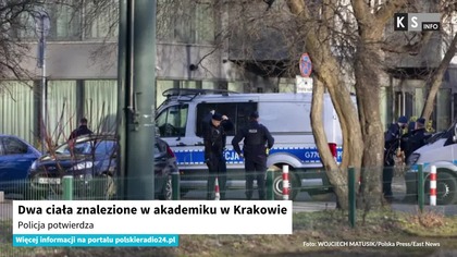 Dwa ciała znalezione w akademiku w Krakowie.  Policja potwierdza [KS Info]