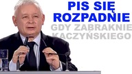 PiS się rozpadnie gdy zabraknie Kaczyńskiego | T.  Dorosz