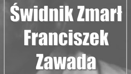 Świdnik: Zmarł Franciszek Zawada