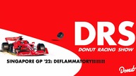 Singapore GP 22: Deflammatory!!!!!!!! - Donut Racing Show #6