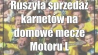 Ruszyła sprzedaż karnetów na domowe mecze Motoru Lublin w rundzie jesiennej