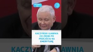 Kaczyński UJAWNIA co zrobi po przejściu na emeryturę #shorts