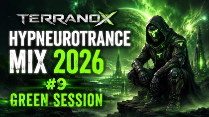 Best Hypneurotrance Mix 2026 #9 - Green Session | Enter HN-Trance Dimension [Terranox Vibes]