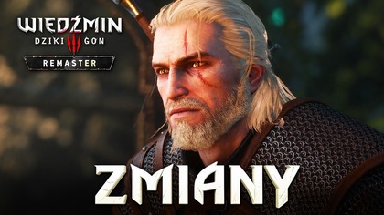 Wiedźmin 3 Remastered - ZMIANY I NOWY GAMEPLAY