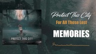 Protect This City - Memories