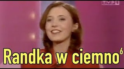 Przemyślenia Niekrytego Krytyka: RANDKA W CIEMNO 6