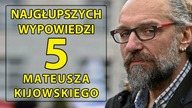 5 najgłupszych wypowiedzi Mateusza Kijowskiego.