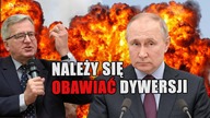 Komorowski: Należy się obawiać rosyjskiej dywersji