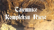 #2 Tajemnice kompleksu Riese: Sztolnie Walimskie