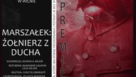 Marszałek: Żołnierz z ducha.  Scenariusz - Alwida Bajor