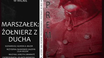Marszałek: Żołnierz z ducha.  Scenariusz - Alwida Bajor