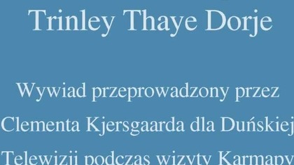 Wywiad z J. Ś.  17 Karmapą Trinleyem Thaye Dorje