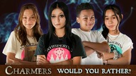 CHARMERS | Would You Rather?