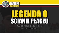 Legenda o Ścianie Płaczu - Ks. Piotr Buda | Nauki Katolickie #105