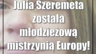 Julia Szeremeta została młodzieżową mistrzynią Europy!