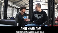 Arbi Shamaev/KSW powiedziało, że daje słabe walki.