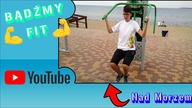 Bądźmy Fit #3 - Nad Morzem!