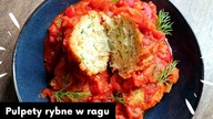 PULPETY RYBNE W POMIDOROWYM RAGU