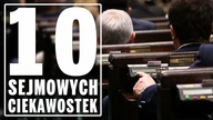 10 sejmowych ciekawostek.