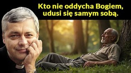 Kto nie oddycha Bogiem, udusi się samym sobą #pawlukiewicz