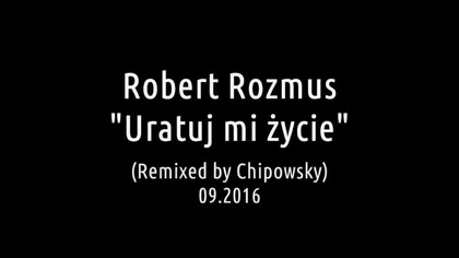 Andrzej Korzyński feat.  Robert Rozmus - Uratuj Mi Życie (Remix) (EqHQ)