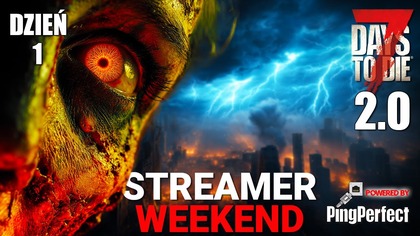 7 Days To Die 2. 0 | Streamer Weekend | LIVE PL