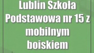 Lublin: Szkoła Podstawowa nr 15 z mobilnym boiskiem