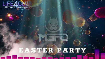 EASTER PARTY Z LIFE4CLUB -M3Fo