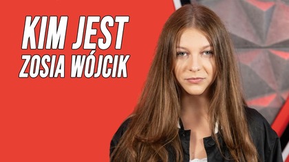 KIM JEST - ZOSIA WÓJCIK