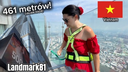 LANDMARK 81! 461 METRÓW!  NAJWYŻSZY BUDYNEK HO CHI MINH CITY VIETNAM