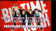 Big Time Rush - Music Sounds Better (Official Acoustic) (PaulPoland Extended Version)