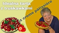 Doskonale delikatna TARTA Z TRUSKAWKAMI z crème pâtissière.