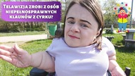 To tylko kilka dni zrobi z osób niepełnosprawnych klaunów z cyrku? | Magdalena Augustynowicz