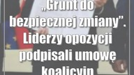 Grunt do bezpiecznej zmiany.  Liderzy opozycji podpisali umowę koalicyjną