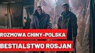 BESTIALSTWO Rosjan, handlarz bronią, rozmowa Polska-Chiny Wiadomości na żywo  Polska i świat