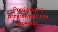 porównać to nie zrównać czy przyrównać.