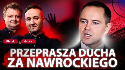 TAM JEST JAK W MAFII PIĄTEK PRZEPRASZA DUCHA ZA NAWROCKIEGO
