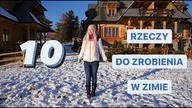 10 RZECZY, KTORE POWINIENES ZROBIC ZIMA