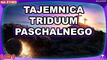 TAJEMNICA TRIDUUM PASCHALNEGO - ks.  Marcin Sobiech