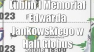 Lublin: I Memoriał Edwarda Jankowskiego w Hali Globus