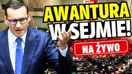 OSTRA KŁÓTNIA W SEJMIE! [NA ŻYWO] HAŃBA! Morawiecki ZAGŁUSZONY!
